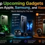 Top Upcoming Gadgets From Apple, Samsung, and Xiaomi Worth Waiting For This Year