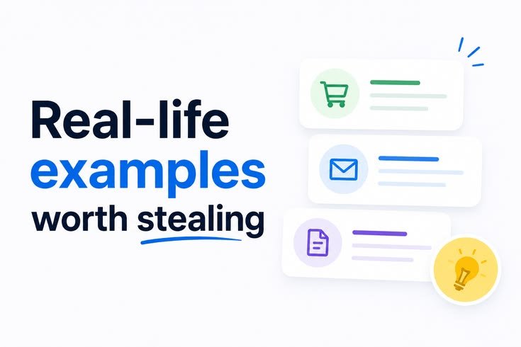 Real-life examples worth stealing